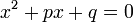 x^2+px+q=0 \quad 