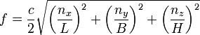 f = \frac{c}{2} \sqrt{\left(\frac{n_x}{L}\right)^2 + \left(\frac{n_y}{B}\right)^2 + \left(\frac{n_y}{H}\right)^2}