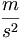 \frac{m}{s^2}