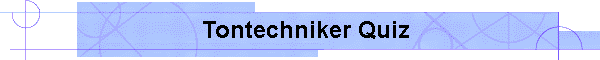 Tontechniker-Quiz 1 - Multiple Choice Tontechnik - sengpielaudio